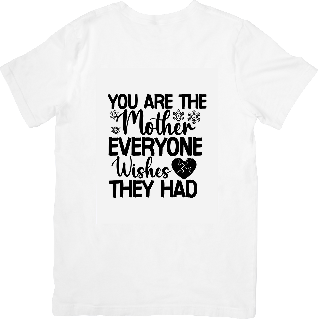 You Are The Mother Everyone Wishes They Had T-Shirt | Minimalist Mom Appreciation Tee | Mothers Day Gift
