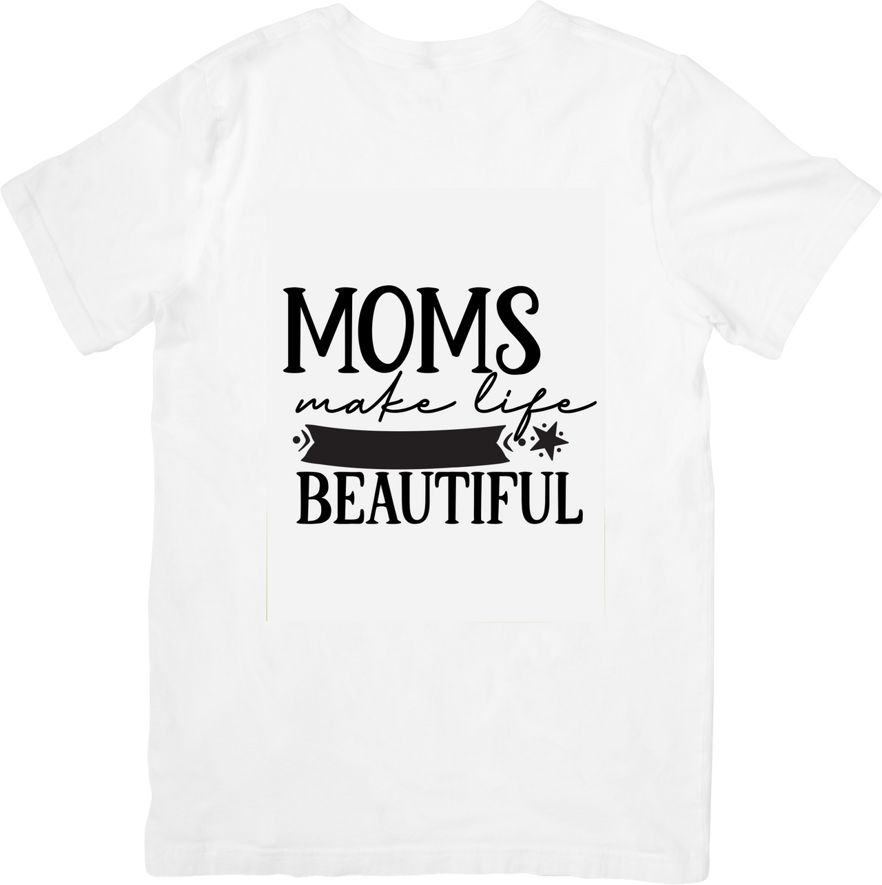 Moms Make Life Beautiful T-Shirt | Minimalist Inspirational Graphic Tee | Mothers Day Gift